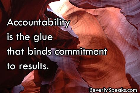 accountability is the glue|Accountability is the Glue that Binds Commitment to Results.